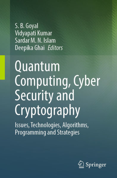 Quantum Computing, Cyber Security and Cryptography: Issues, Technologies, Algorithms, Programming and Strategies