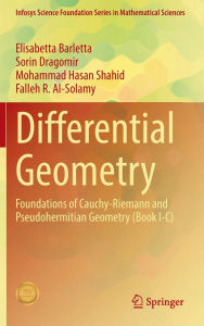 Title: Differential Geometry: Foundations of Cauchy-Riemann and Pseudohermitian Geometry (Book I-C), Author: Elisabetta Barletta
