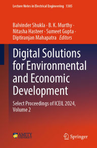 Title: Digital Solutions for Environmental and Economic Development: Select Proceedings of ICEIL 2024, Volume 2, Author: Balvinder Shukla