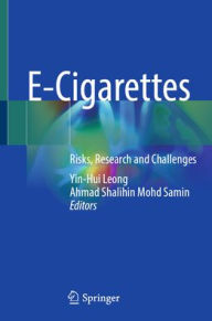 Downloading free books on iphone E-Cigarettes: Risks, Research and Challenges by Yin-Hui Leong, Ahmad Shalihin Mohd Samin 9789819650866