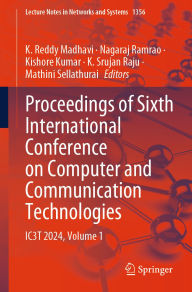 Title: Proceedings of Sixth International Conference on Computer and Communication Technologies: IC3T 2024, Volume 1, Author: K. Reddy Madhavi