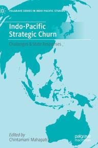 Ebook for itouch free download Indo-Pacific Strategic Churn: Challenges & State Responses by Chintamani Mahapatra 9789819652440 English version PDF ePub
