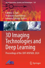 Title: 3D Imaging Technologies and Deep Learning: Proceedings of the 3DIT-MSP&DL 2024, Author: Lakhmi  C. Jain
