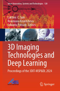 Title: 3D Imaging Technologies and Deep Learning: Proceedings of the 3DIT-MSP&DL 2024, Author: Lakhmi  C. Jain