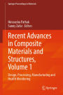 Recent Advances in Composite Materials and Structures, Volume 1: Design, Processing, Manufacturing and Health Monitoring