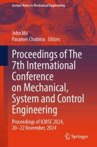 Free english ebook download Proceedings of The 7th International Conference on Mechanical, System and Control Engineering: Proceedings of ICMSC 2024, 20-22 November, 2024