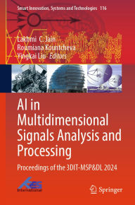 Title: AI in Multidimensional Signals Analysis and Processing: Proceedings of the 3DIT-MSP&DL 2024, Author: Lakhmi  C. Jain