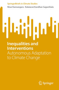 Title: Inequalities and Interventions: Autonomous Adaptation to Climate Change, Author: Nisar Kannangara