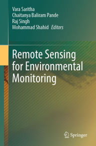 Free mobile audio books download Remote Sensing for Environmental Monitoring by Vara Saritha, Chaitanya Baliram Pande, Raj Singh, Mohammad Shahid 9789819655465