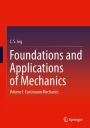 Foundations and Applications of Mechanics: Volume I: Continuum Mechanics