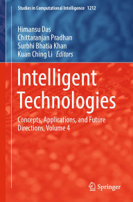 Title: Intelligent Technologies: Concepts, Applications, and Future Directions, Volume 4, Author: Himansu Das