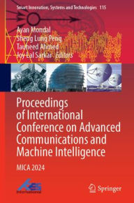 Title: Proceedings of International Conference on Advanced Communications and Machine Intelligence: MICA 2024, Author: Ayan Mondal