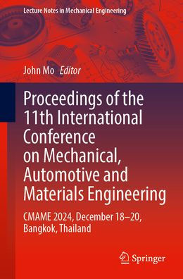Proceedings of the 11th International Conference on Mechanical, Automotive and Materials Engineering: CMAME 2024, December 18-20, Bangkok, Thailand