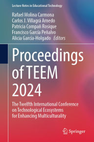 Title: Proceedings of TEEM 2024: The Twelfth International Conference on Technological Ecosystems for Enhancing Multiculturality, Author: Rafael Molina Carmona