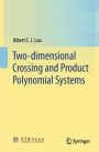 Two-dimensional Crossing and Product Polynomial Systems