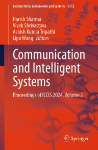 Title: Communication and Intelligent Systems: Proceedings of ICCIS 2024, Volume 2, Author: Harish Sharma