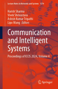 Title: Communication and Intelligent Systems: Proceedings of ICCIS 2024, Volume 4, Author: Harish Sharma