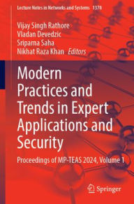 Title: Modern Practices and Trends in Expert Applications and Security: Proceedings of MP-TEAS 2024, Volume 1, Author: Vijay Singh Rathore