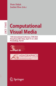 Title: Computational Visual Media: 13th International Conference, CVM 2025, Hong Kong SAR, China, April 19-21, 2025, Proceedings, Part III, Author: Piotr Didyk