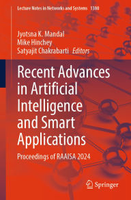 Title: Recent Advances in Artificial Intelligence and Smart Applications: Proceedings of RAAISA 2024, Author: Jyotsna K. Mandal