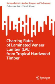Kindle ebook kostenlos download Charring Rates of Laminated Veneer Lumber (LVL) from Tropical Hardwood Timber