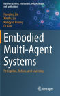 Embodied Multi-Agent Systems: Perception, Action, and Learning