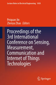 Title: Proceedings of the 3rd International Conference on Sensing, Measurement, Communication and Internet of Things Technologies, Author: Peiquan Jin