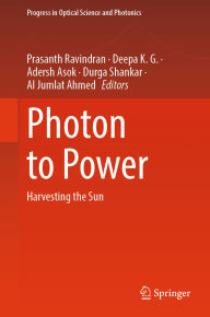 Title: Photon to Power: Harvesting the Sun, Author: Prasanth Ravindran