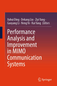 Title: Performance Analysis and Improvement in MIMO Communication Systems, Author: Xuhui Ding