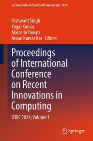 Title: Proceedings of International Conference on Recent Innovations in Computing: ICRIC 2024, Volume 1, Author: Yashwant Singh