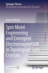 Title: Spin Moiré Engineering and Emergent Electromagnetism in Topological Spin Crystals, Author: Kotaro Shimizu