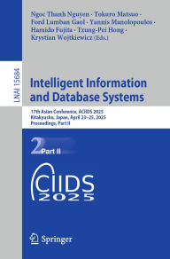 Title: Intelligent Information and Database Systems: 17th Asian Conference, ACIIDS 2025, Kitakyushu, Japan, April 23-25, 2025, Proceedings, Part II, Author: Ngoc Thanh Nguyen