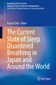 Title: The Current State of Sleep Disordered Breathing in Japan and Around the World, Author: Kazuo Chin