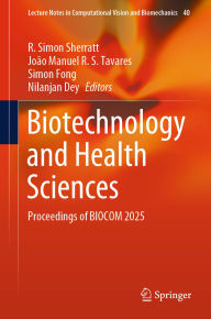 Download books from google Biotechnology and Health Sciences: Proceedings of BIOCOM 2025 ePub iBook by R. Simon Sherratt, João Manuel R. S. Tavares, Simon Fong, Nilanjan Dey