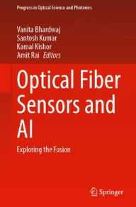 Title: Optical Fiber Sensors and AI: Exploring the Fusion, Author: Vanita Bhardwaj