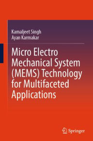 Free ebooks for mobipocket download Micro Electro Mechanical System (MEMS) Technology for Multifaceted Applications MOBI CHM 9789819661626 by Kamaljeet Singh, Ayan Karmakar in English