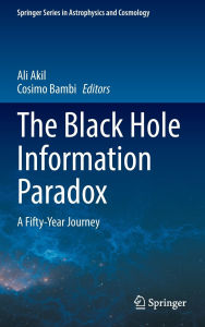 Title: The Black Hole Information Paradox: A Fifty-Year Journey, Author: Ali Akil