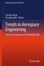 Trends in Aerospace Engineering: Selected Contributions of 4th CMAAE 2024