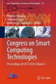 Title: Congress on Smart Computing Technologies: Proceedings of CSCT 2024, Volume 1, Author: Mukesh Saraswat