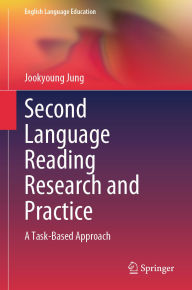 Title: Second Language Reading Research and Practice: A Task-Based Approach, Author: Jookyoung Jung