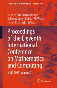 Title: Proceedings of the Eleventh International Conference on Mathematics and Computing: ICMC 2025, Volume 2, Author: Debasis Giri