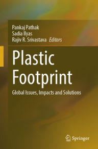 Download books for free pdf online Plastic Footprint: Global Issues, Impacts and Solutions FB2 DJVU PDB