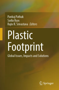 Title: Plastic Footprint: Global Issues, Impacts and Solutions, Author: Pankaj Pathak