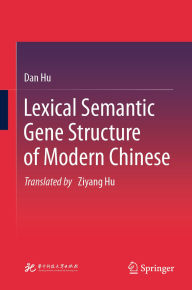 Title: Lexical Semantic Gene Structure of Modern Chinese, Author: Dan Hu
