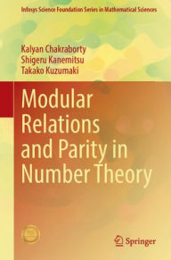 Title: Modular Relations and Parity in Number Theory, Author: Kalyan Chakraborty