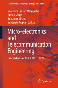 Title: Micro-electronics and Telecommunication Engineering: Proceedings of 8th ICMETE 2024, Author: Rajendra Prasad Mahapatra
