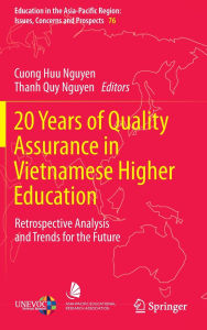 Title: 20 Years of Quality Assurance in Vietnamese Higher Education: Retrospective Analysis and Trends for the Future, Author: Cuong Huu Nguyen