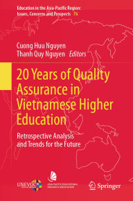 Title: 20 Years of Quality Assurance in Vietnamese Higher Education: Retrospective Analysis and Trends for the Future, Author: Cuong Huu Nguyen