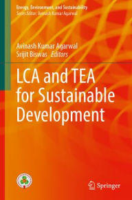 Title: LCA and TEA for Sustainable Development, Author: Avinash Kumar Agarwal