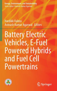 Title: Battery Electric Vehicles, E-Fuel Powered Hybrids and Fuel Cell Powertrains, Author: Hardikk Valera